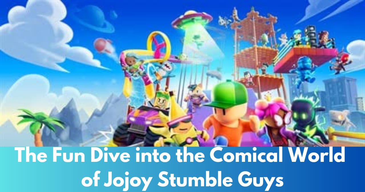 The Fun Dive into the Comical World of Jojoy Stumble Guys
