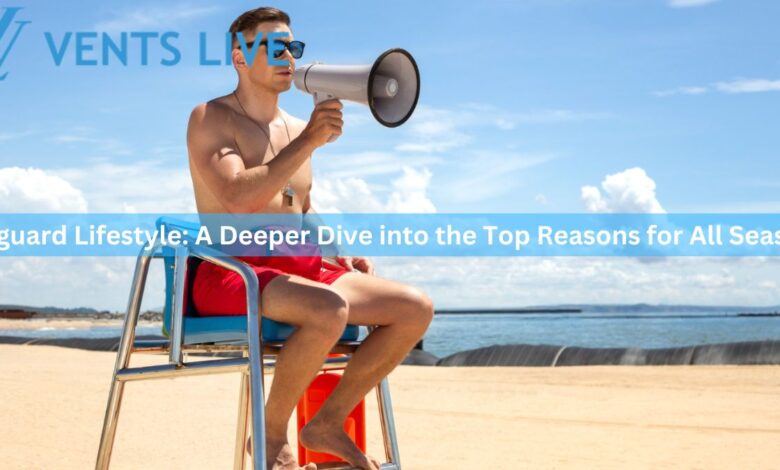 Lifeguard Lifestyle: A Deeper Dive into the Top Reasons for All Seasons