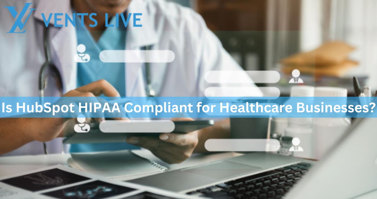 Is HubSpot HIPAA Compliant for Healthcare Businesses?