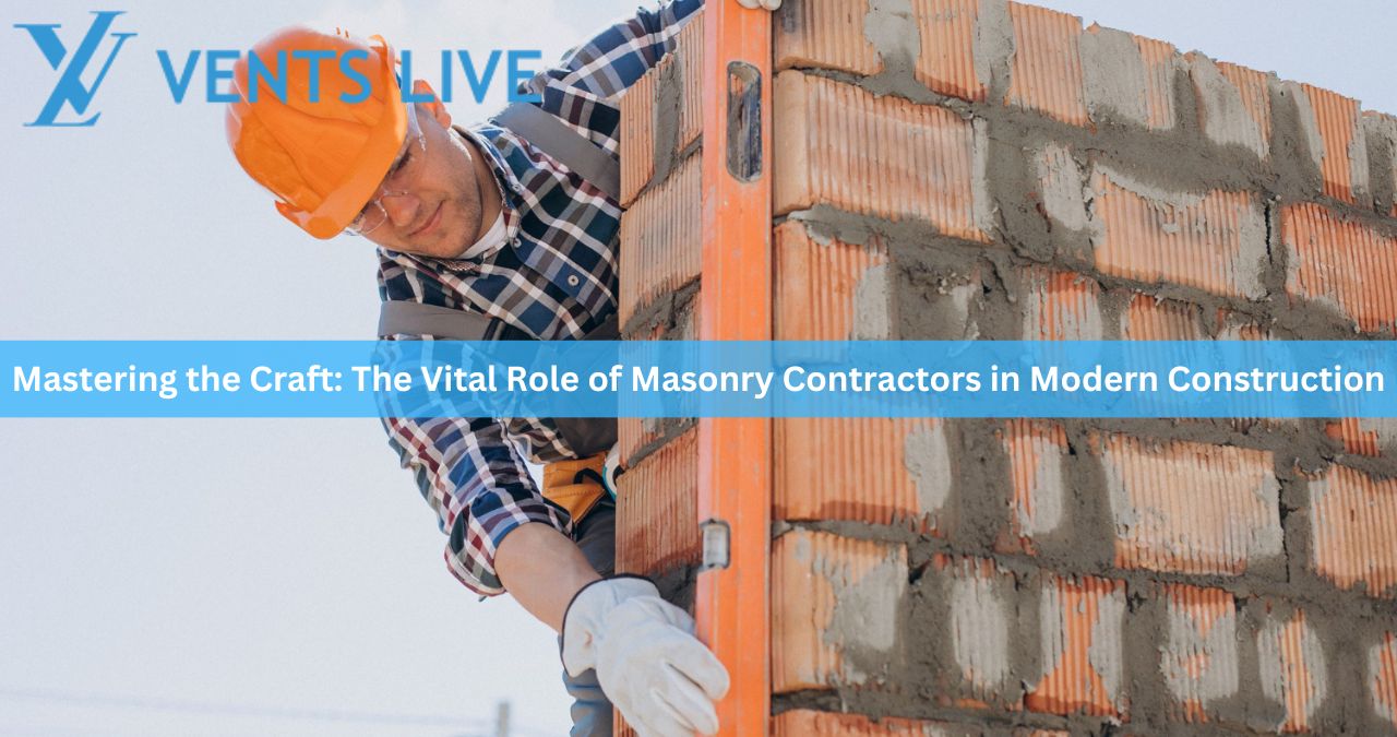 Mastering the Craft: The Vital Role of Masonry Contractors in Modern Construction