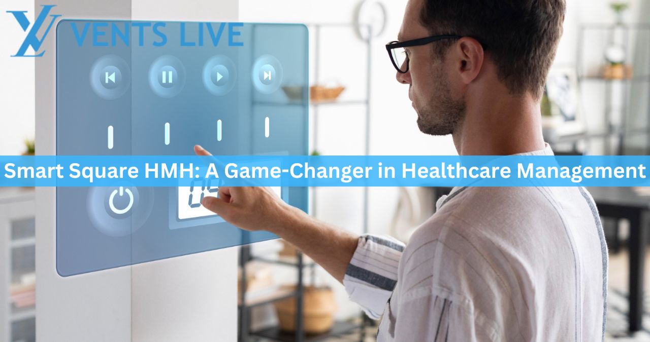 Smart Square HMH: A Game-Changer in Healthcare Management