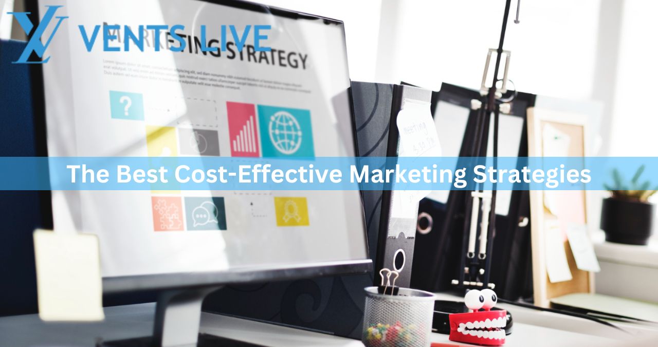 The Best Cost-Effective Marketing Strategies