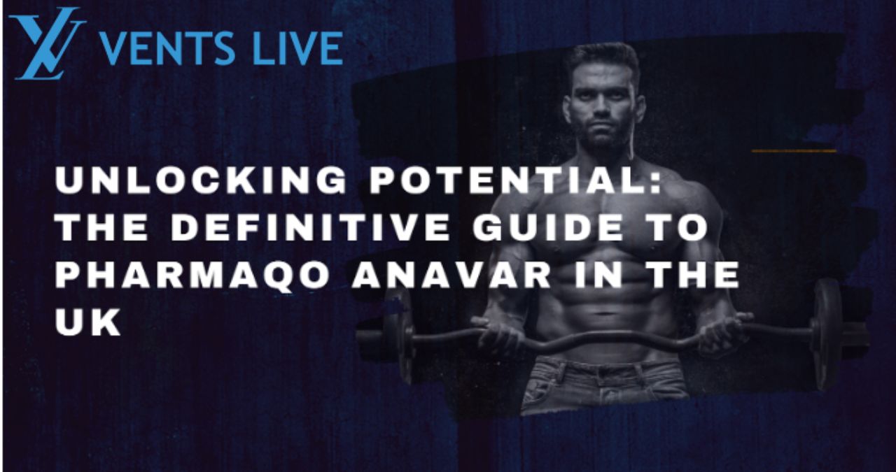 Unlocking Potential: The Definitive Guide to Pharmaqo Anavar in the UK