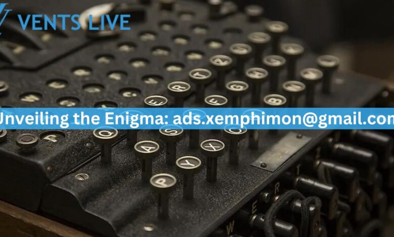 Unveiling the Enigma: ads.xemphimon@gmail.com