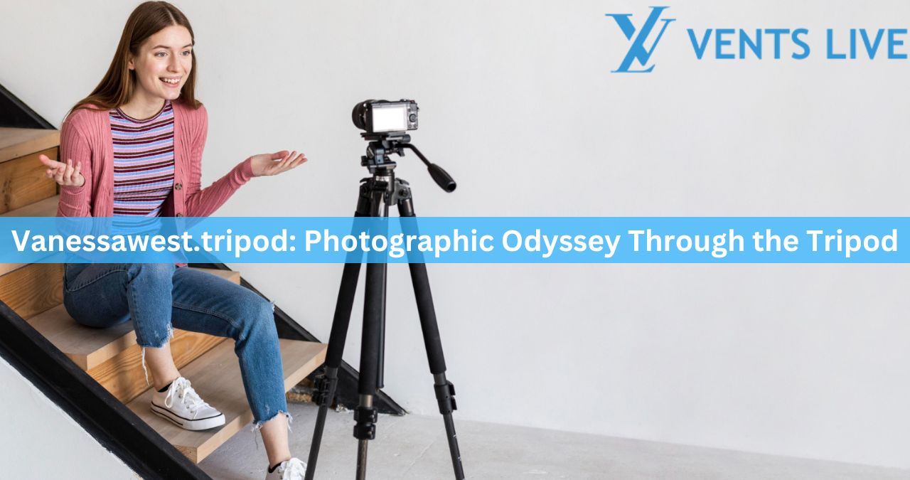 Vanessawest.tripod: Photographic Odyssey Through the Tripod