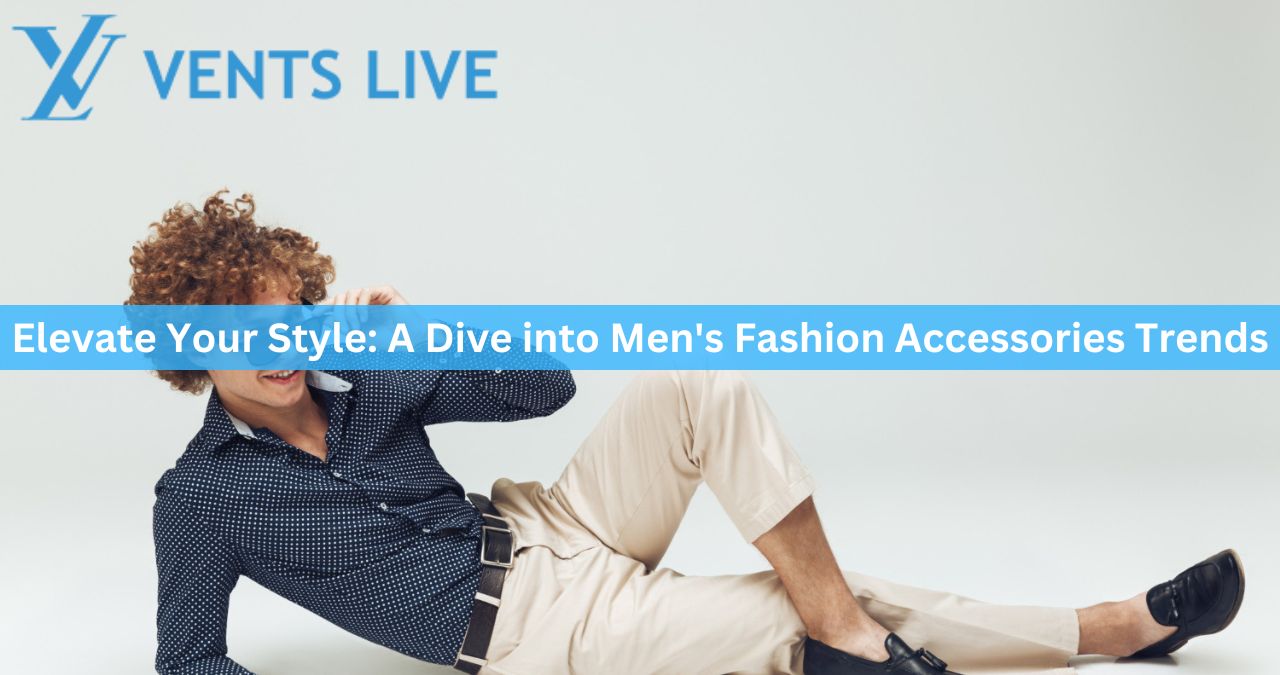 Elevate Your Style: A Dive into Men's Fashion Accessories Trends