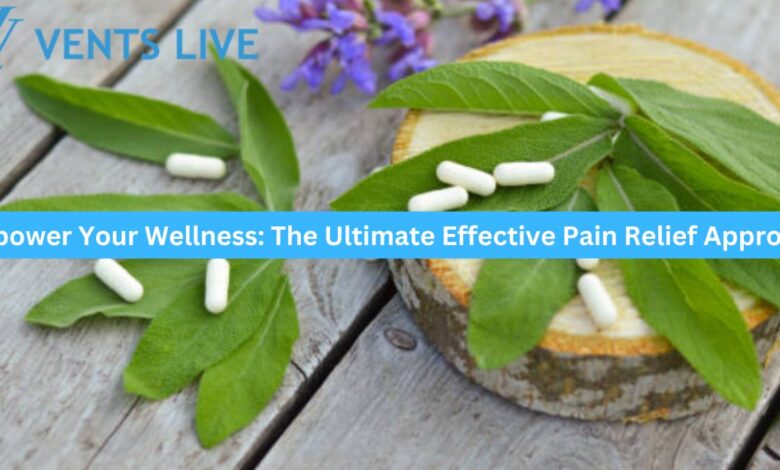 https://ventslive.com/empower-your-wellness-the-ultimate-effective-pain-relief-approach/