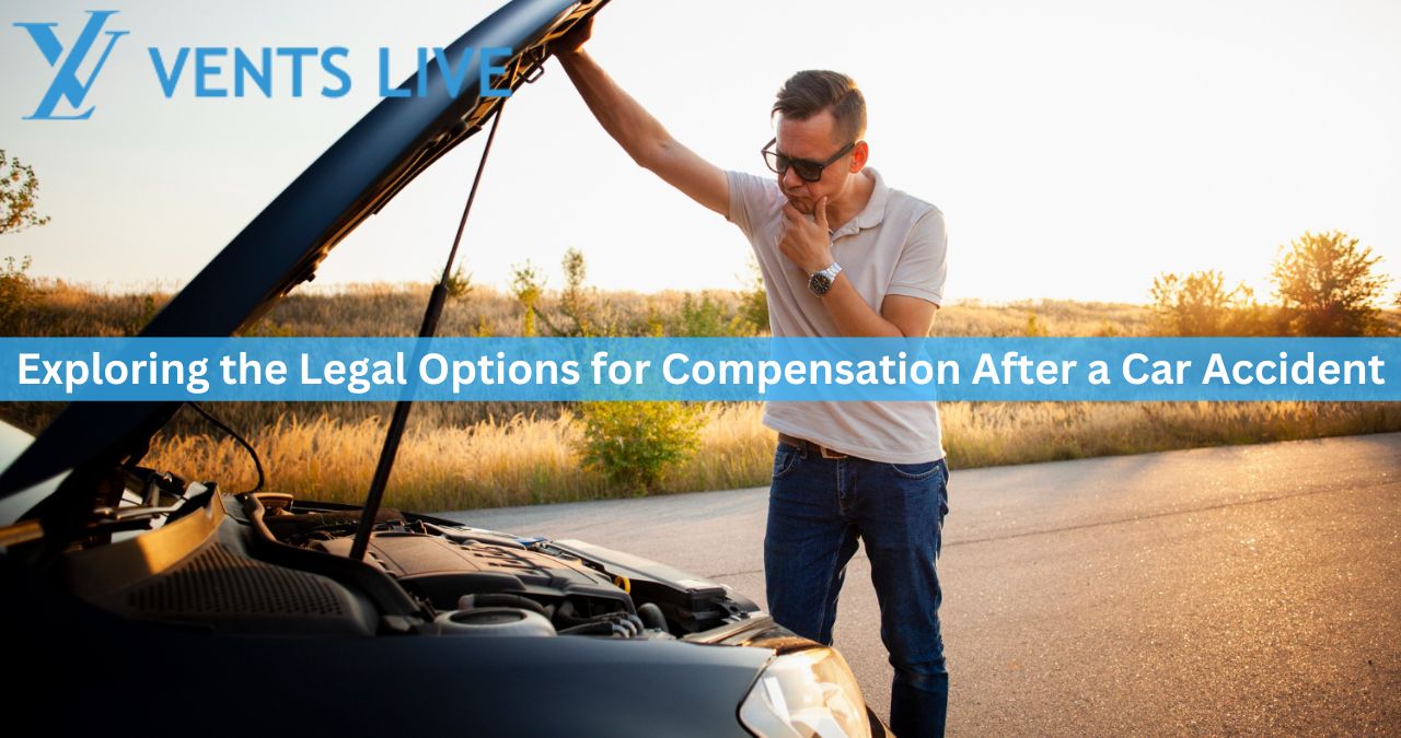 Exploring the Legal Options for Compensation After a Car Accident