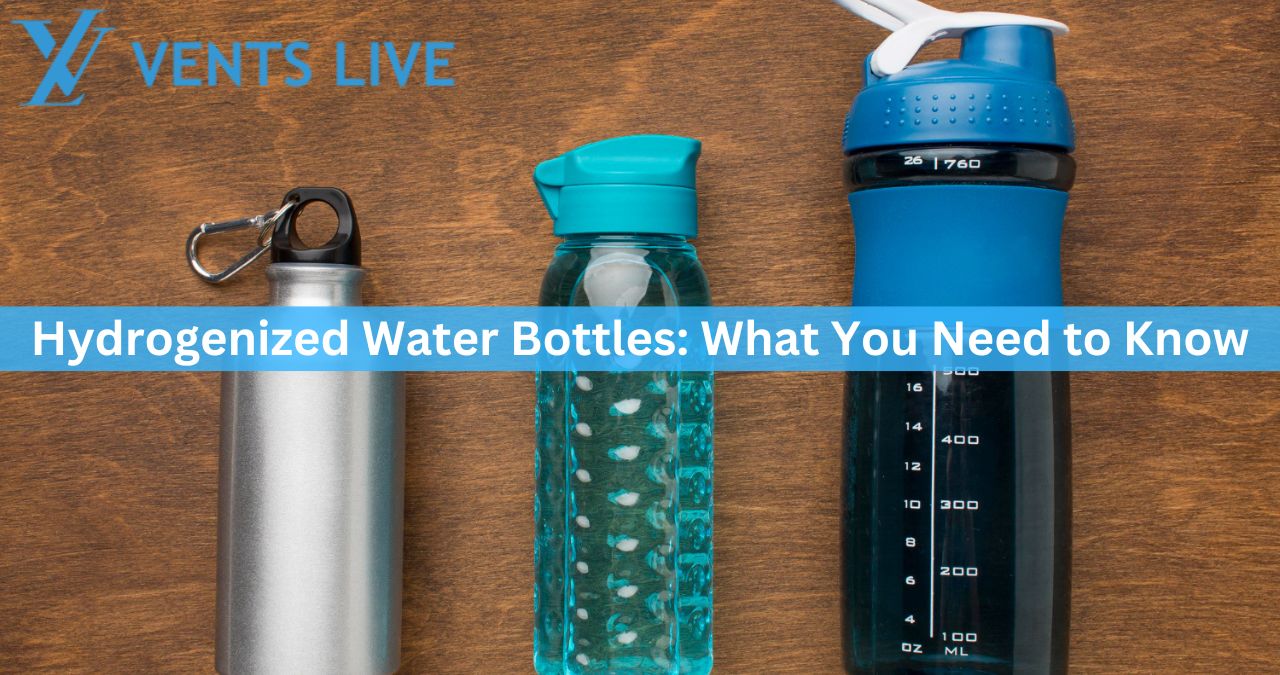 Hydrogenized Water Bottles: What You Need to Know