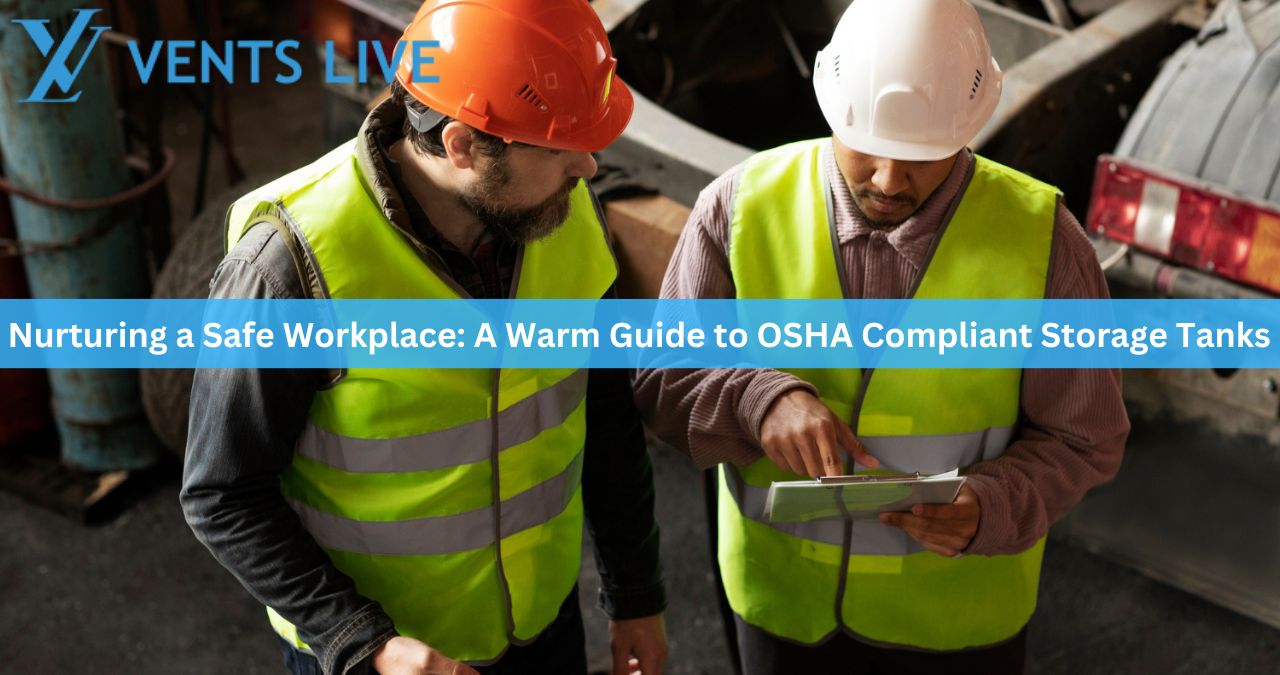 Nurturing a Safe Workplace: A Warm Guide to OSHA Compliant Storage Tanks
