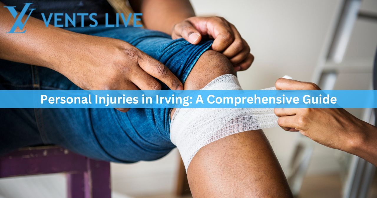 Personal Injuries in Irving: A Comprehensive Guide