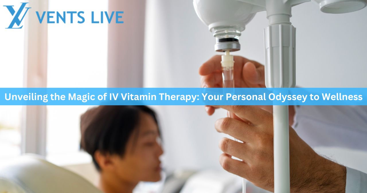 Unveiling the Magic of IV Vitamin Therapy: Your Personal Odyssey to Wellness