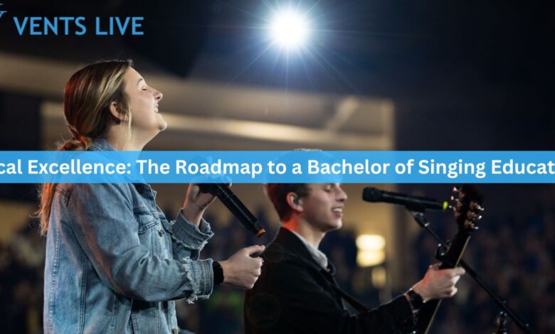Vocal Excellence: The Roadmap to a Bachelor of Singing Education