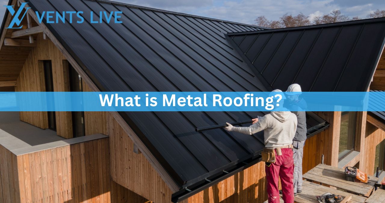 What is Metal Roofing