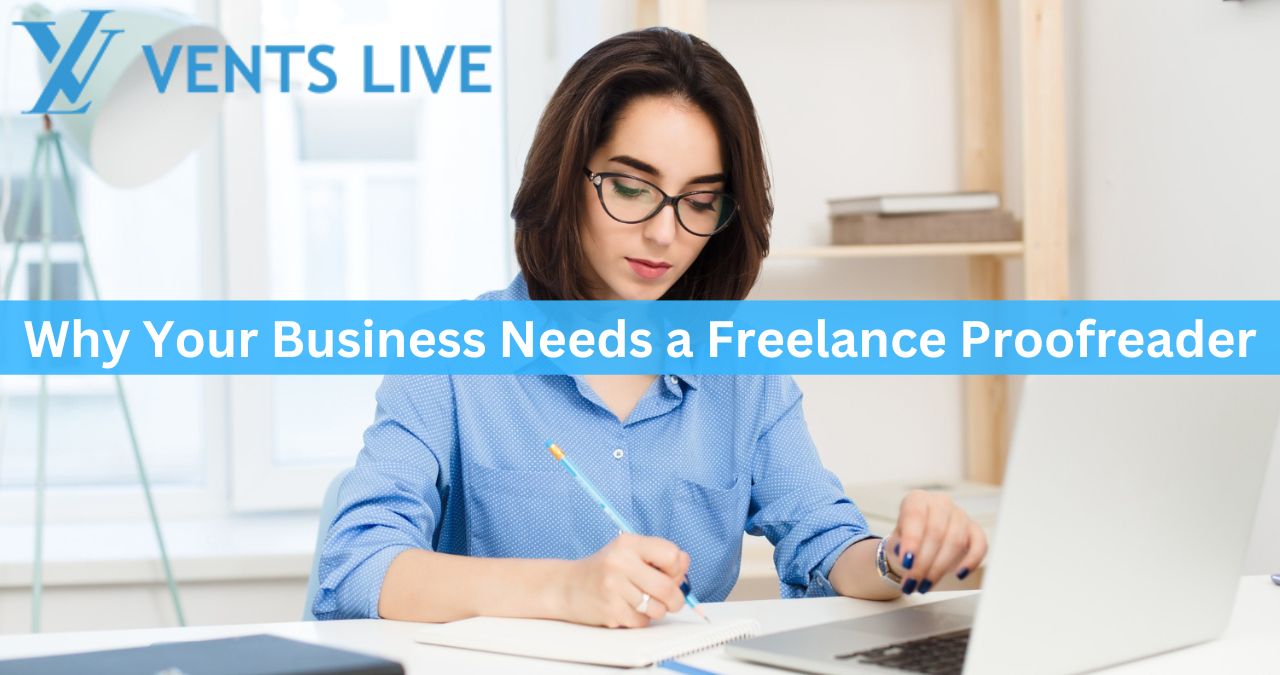 Why Your Business Needs a Freelance Proofreader